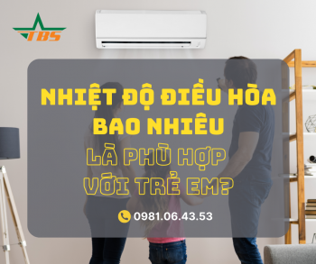 Nhiệt độ điều hòa bao nhiêu là phù hợp cho trẻ em?