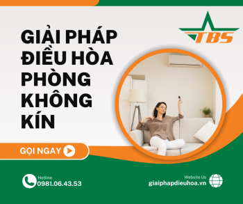 Giải pháp điều hòa cho phòng không kín